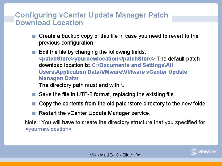 Configuring v. Center Update Manager Patch Download Location Create a backup copy of this