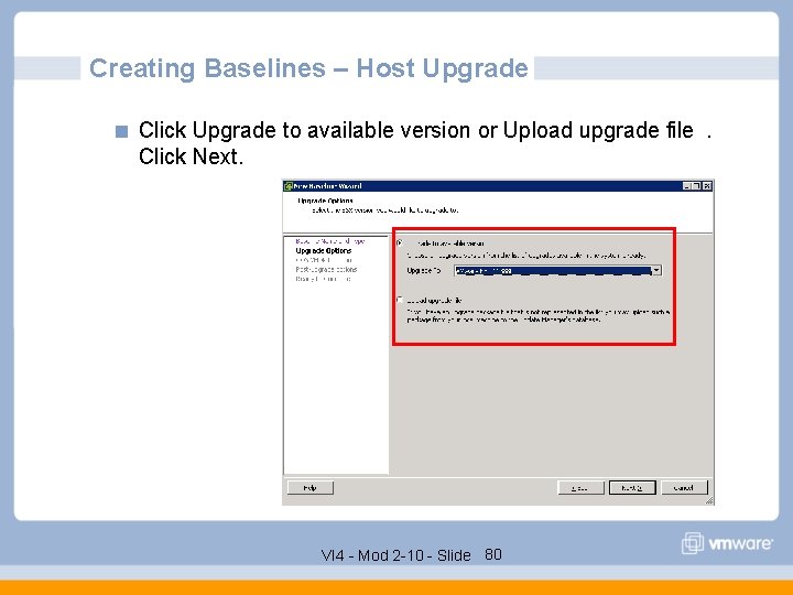 Creating Baselines – Host Upgrade Click Upgrade to available version or Upload upgrade file.