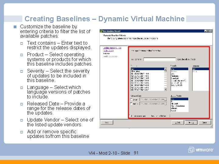 Creating Baselines – Dynamic Virtual Machine Customize the baseline by entering criteria to filter