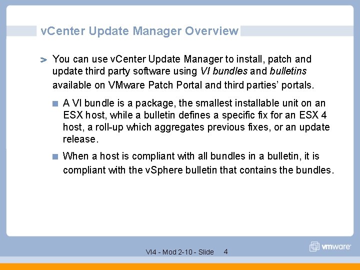 v. Center Update Manager Overview You can use v. Center Update Manager to install,