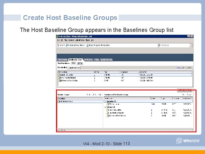 Create Host Baseline Groups The Host Baseline Group appears in the Baselines Group list