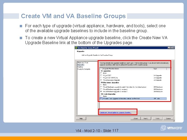 Create VM and VA Baseline Groups For each type of upgrade (virtual appliance, hardware,