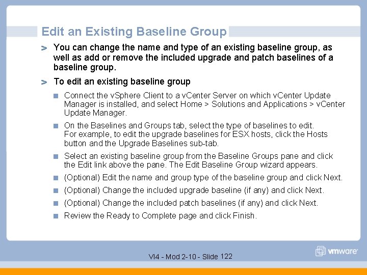 Edit an Existing Baseline Group You can change the name and type of an