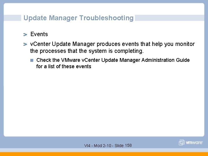 Update Manager Troubleshooting Events v. Center Update Manager produces events that help you monitor