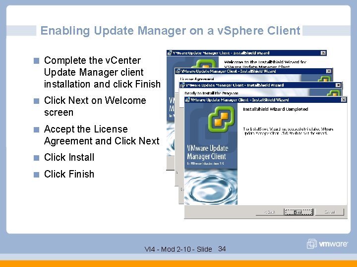Enabling Update Manager on a v. Sphere Client Complete the v. Center Update Manager