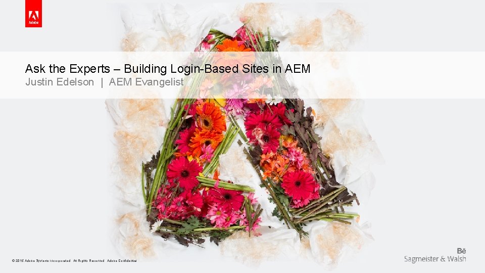 Ask the Experts – Building Login-Based Sites in AEM Justin Edelson | AEM Evangelist