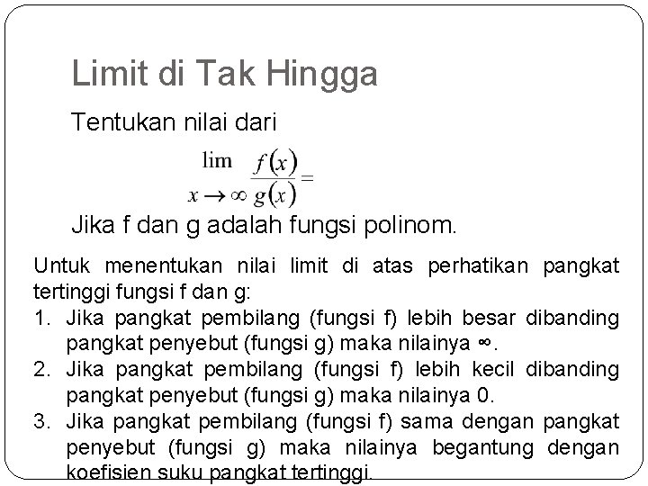 Limit di Tak Hingga Tentukan nilai dari Jika f dan g adalah fungsi polinom.