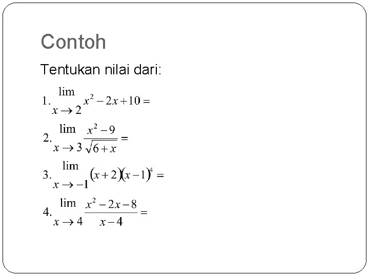 Contoh Tentukan nilai dari: 