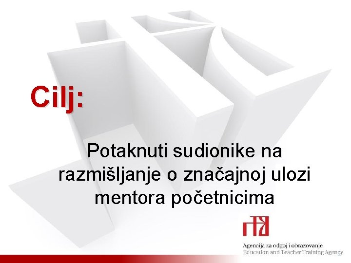 Cilj: Potaknuti sudionike na razmišljanje o značajnoj ulozi mentora početnicima 2 Cilj: Potaknuti sudionike na razmišljanje o značajnoj ulozi mentora početnicima 2