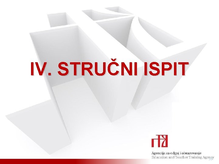 IV. STRUČNI ISPIT 39 