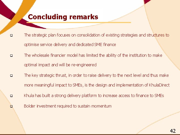 Concluding remarks q The strategic plan focuses on consolidation of existing strategies and structures Concluding remarks q The strategic plan focuses on consolidation of existing strategies and structures