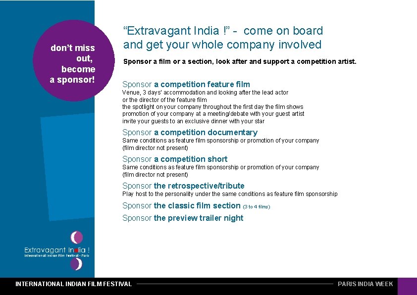 don’t miss out, become a sponsor! “Extravagant India !” - come on board and