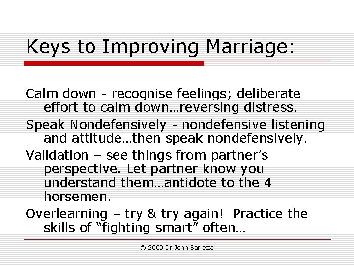 Keys to Improving Marriage: Calm down - recognise feelings; deliberate effort to calm down…reversing