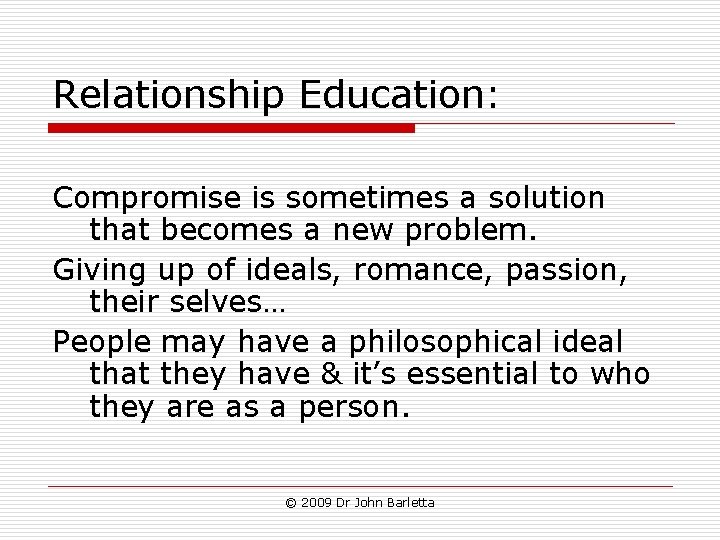 Relationship Education: Compromise is sometimes a solution that becomes a new problem. Giving up