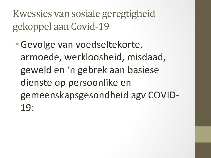 Kwessies van sosiale geregtigheid gekoppel aan Covid-19 • Gevolge van voedseltekorte, armoede, werkloosheid, misdaad,