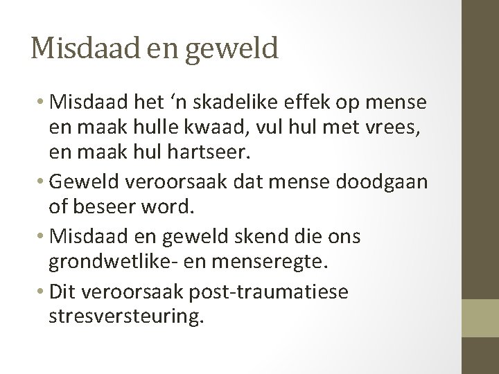 Misdaad en geweld • Misdaad het ‘n skadelike effek op mense en maak hulle