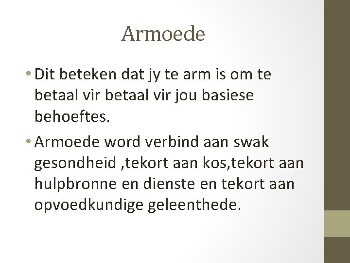Armoede • Dit beteken dat jy te arm is om te betaal vir jou Armoede • Dit beteken dat jy te arm is om te betaal vir jou