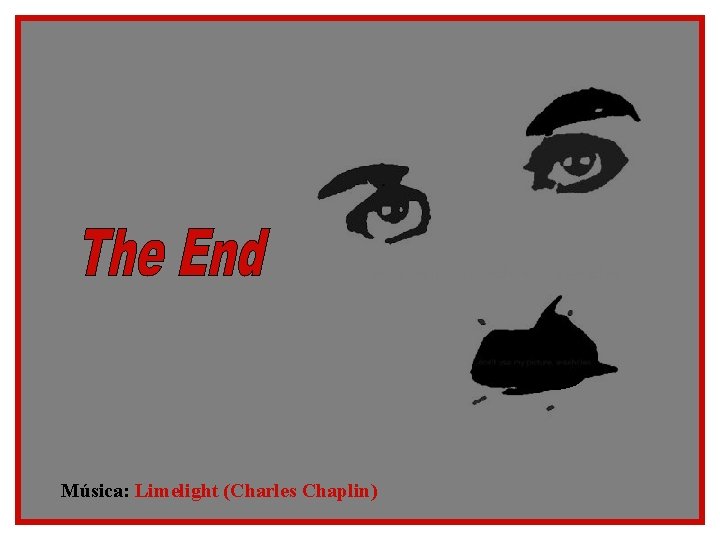 Música: Limelight (Charles Chaplin) 
