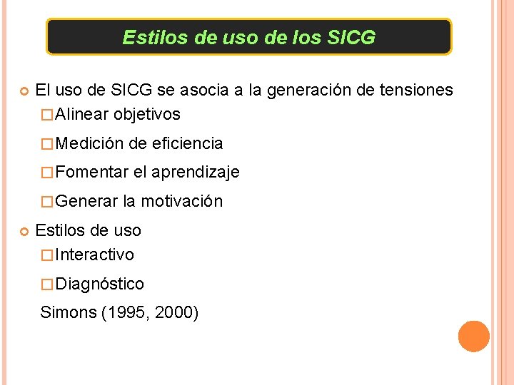 Estilos de uso de los SICG El uso de SICG se asocia a la