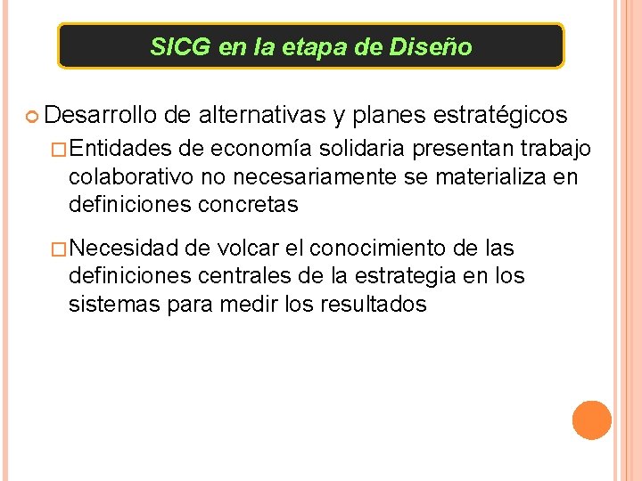 SICG en la etapa de Diseño Desarrollo de alternativas y planes estratégicos �Entidades de