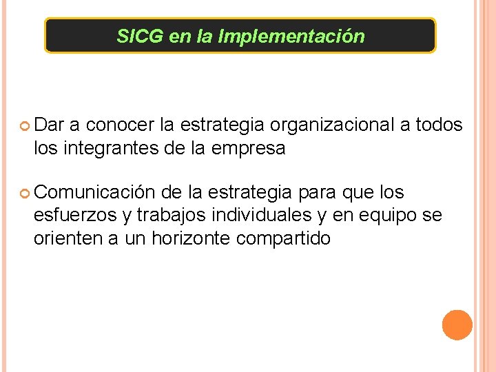 SICG en la Implementación Dar a conocer la estrategia organizacional a todos los integrantes