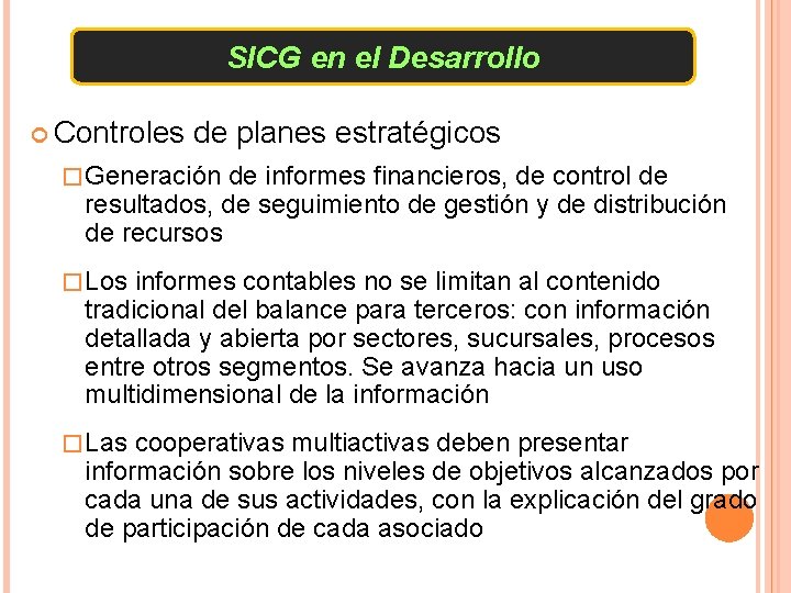 SICG en el Desarrollo Controles de planes estratégicos � Generación de informes financieros, de