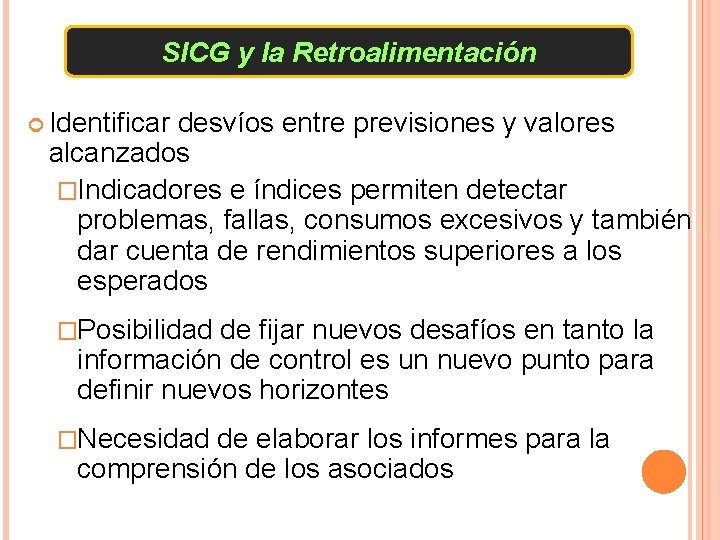 SICG y la Retroalimentación Identificar desvíos entre previsiones y valores alcanzados �Indicadores e índices