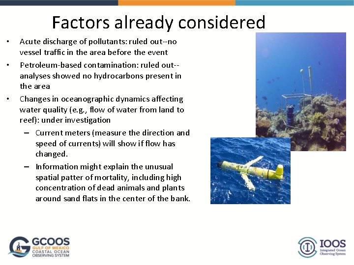 Factors already considered • • • Acute discharge of pollutants: ruled out--no vessel traffic