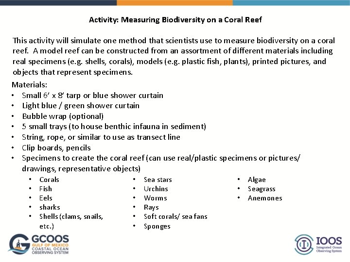Activity: Measuring Biodiversity on a Coral Reef This activity will simulate one method that