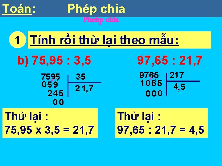 Toán: Phép Toaùn chia Pheùp chia 1 Tính rồi thử lại theo mẫu: b)