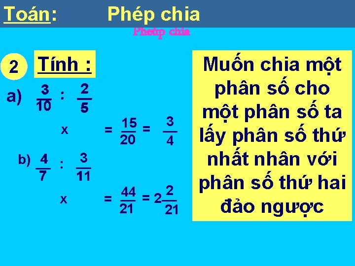 Toán: Phép Toaùn chia Pheùp chia 2 Tính : a) 3 : 10 2