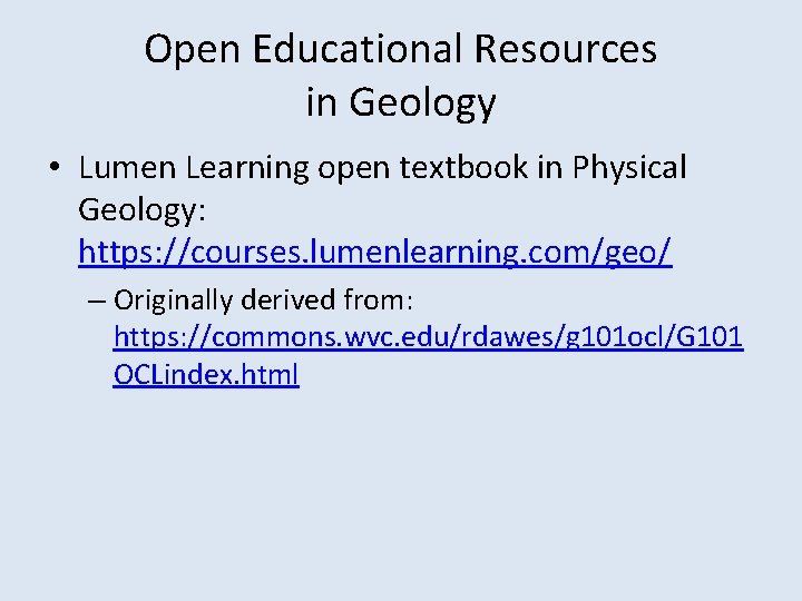 Open Educational Resources in Geology • Lumen Learning open textbook in Physical Geology: https: