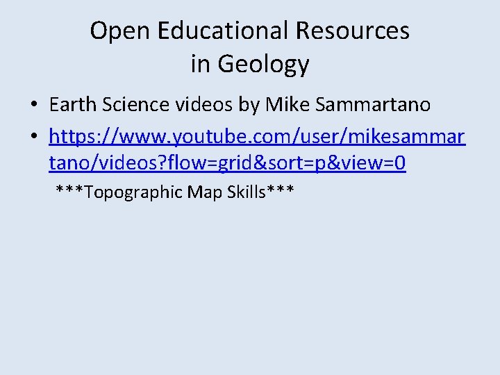 Open Educational Resources in Geology • Earth Science videos by Mike Sammartano • https: