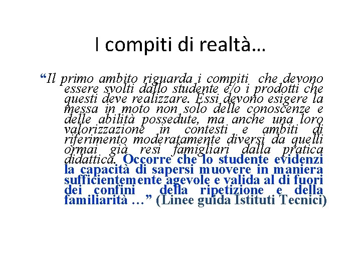 I compiti di realtà… “Il primo ambito riguarda i compiti che devono essere svolti