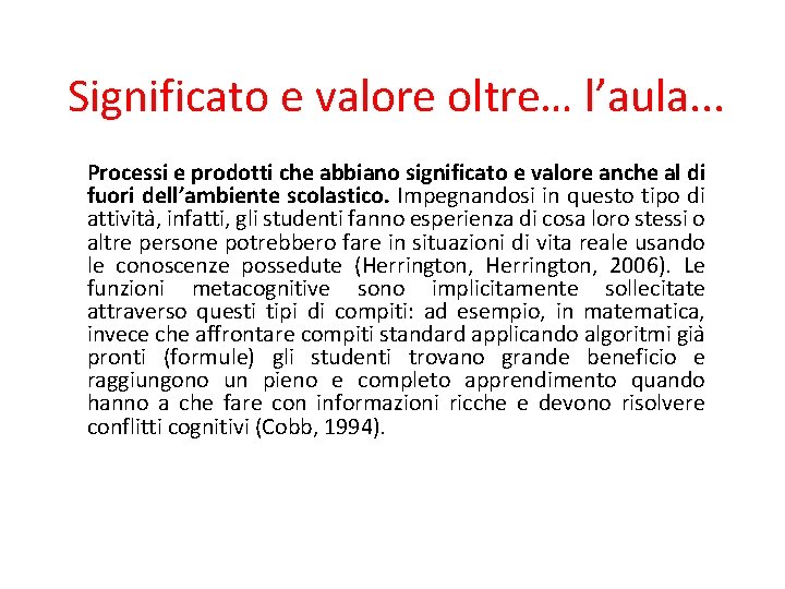 Significato e valore oltre… l’aula. . . Processi e prodotti che abbiano significato e