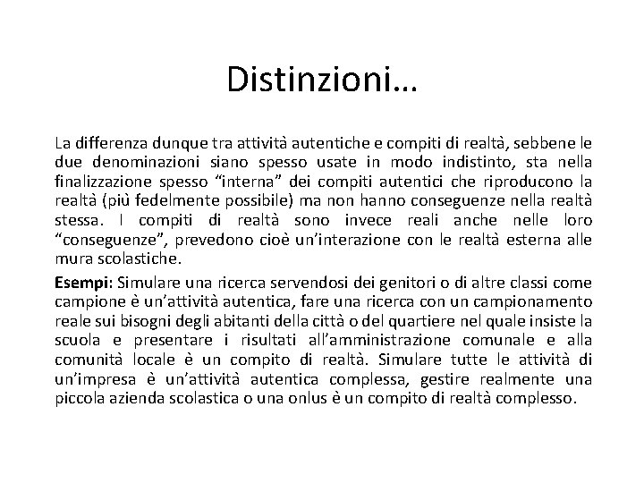 Distinzioni… La differenza dunque tra attivita autentiche e compiti di realta , sebbene le
