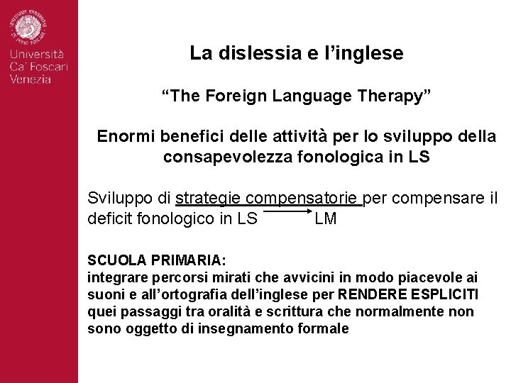 La dislessia e l’inglese “The Foreign Language Therapy” Enormi benefici delle attività per lo