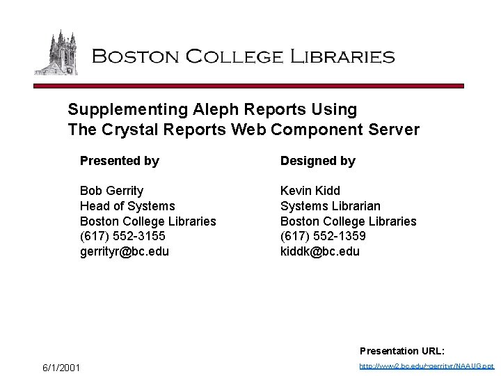 Supplementing Aleph Reports Using The Crystal Reports Web Component Server Presented by Designed by