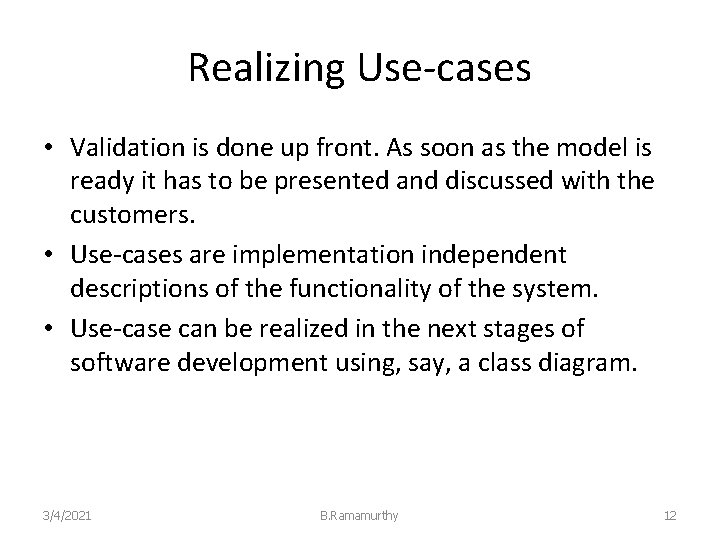 Realizing Use-cases • Validation is done up front. As soon as the model is