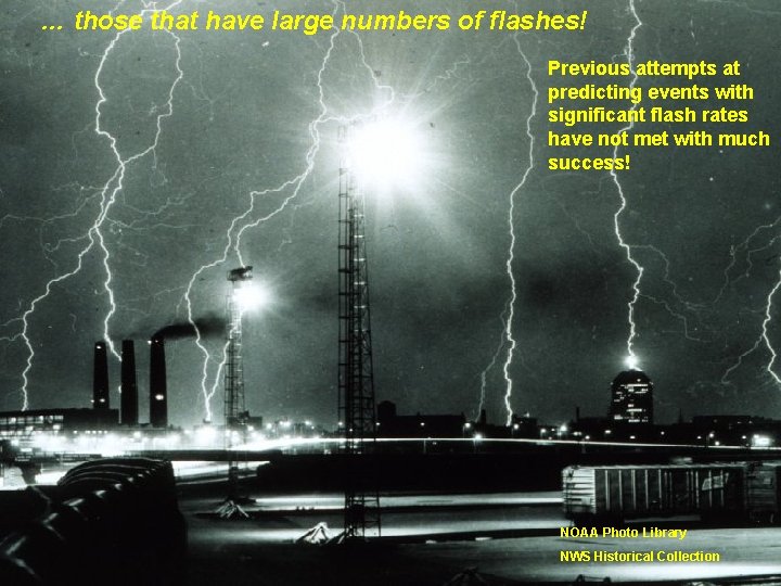 … those that have large numbers of flashes! Previous attempts at predicting events with