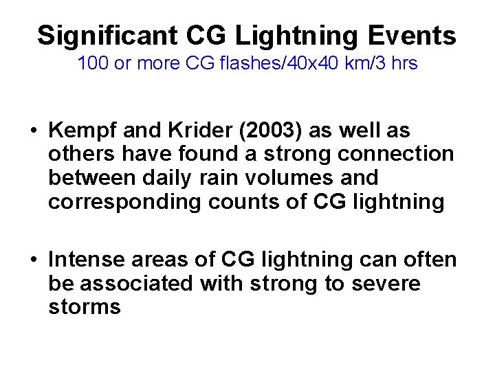 Significant CG Lightning Events 100 or more CG flashes/40 x 40 km/3 hrs •