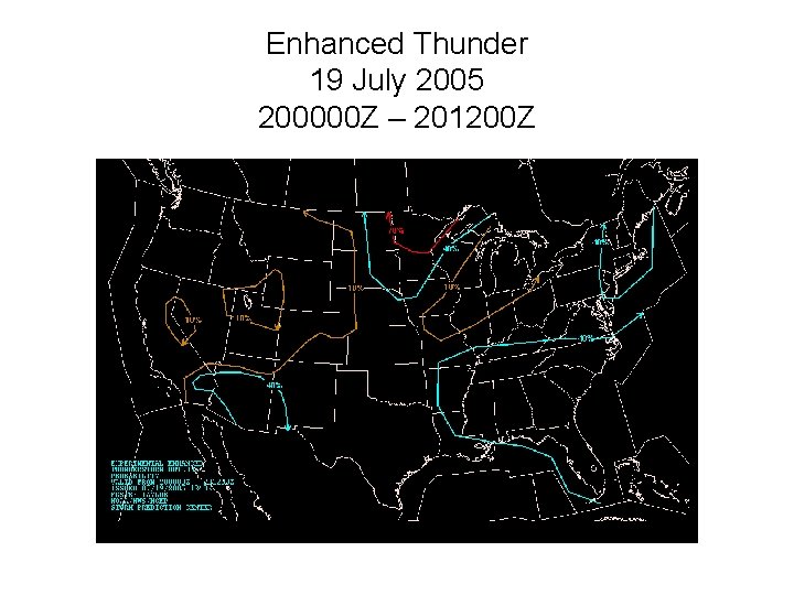 Enhanced Thunder 19 July 2005 200000 Z – 201200 Z 