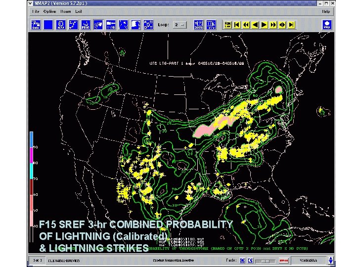 F 15 SREF 3 -hr COMBINED PROBABILITY OF LIGHTNING (Calibrated) & LIGHTNING STRIKES 