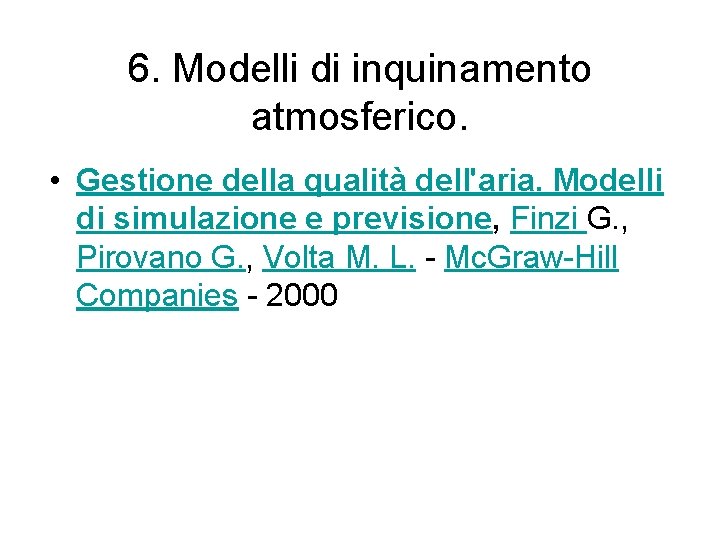 6. Modelli di inquinamento atmosferico. • Gestione della qualità dell'aria. Modelli di simulazione e