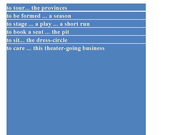 to tour. . . the provinces to be formed. . . a season to to tour. . . the provinces to be formed. . . a season to