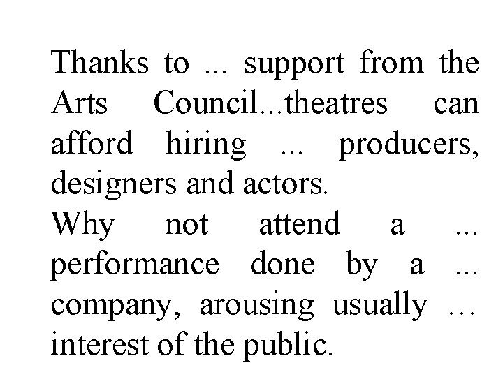 Thanks to . . . support from the Arts Council. . . theatres can Thanks to . . . support from the Arts Council. . . theatres can