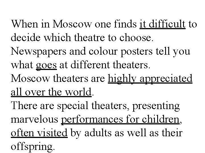 When in Moscow one finds it difficult to decide which theatre to choose. Newspapers When in Moscow one finds it difficult to decide which theatre to choose. Newspapers