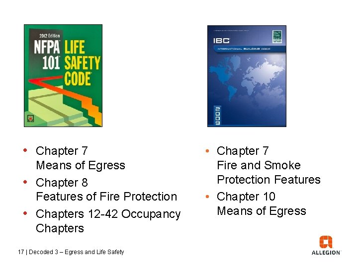  • Chapter 7 Means of Egress • Chapter 8 Features of Fire Protection