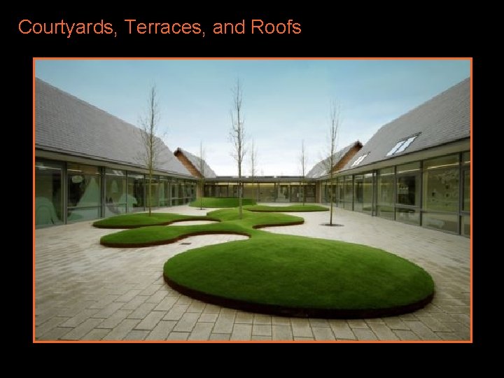 Courtyards, Terraces, and Roofs 