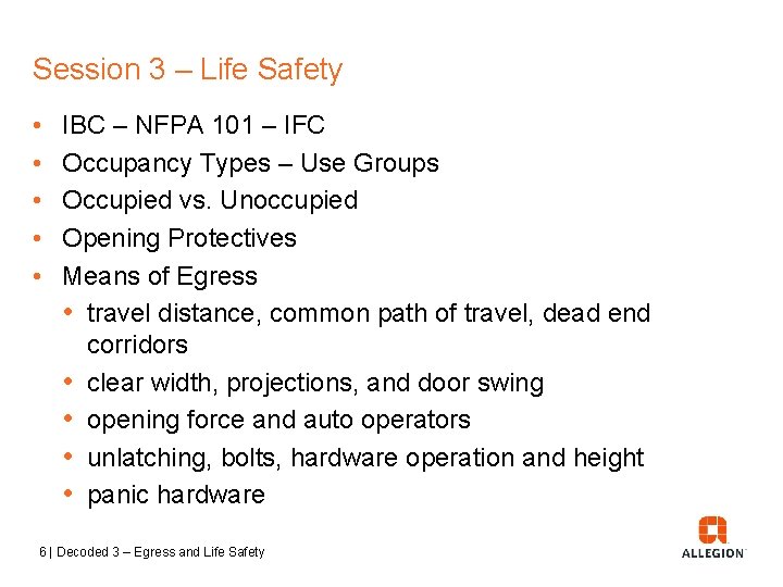 Session 3 – Life Safety • • • IBC – NFPA 101 – IFC